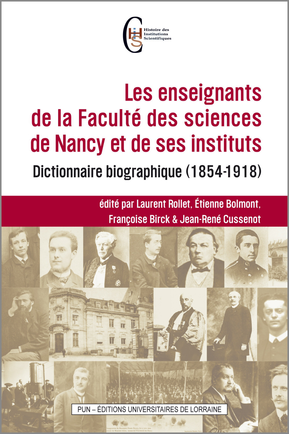Les enseignants de la faculté des sciences de Nancy et de ses instituts - dictionnaire biographique, 1854-1918