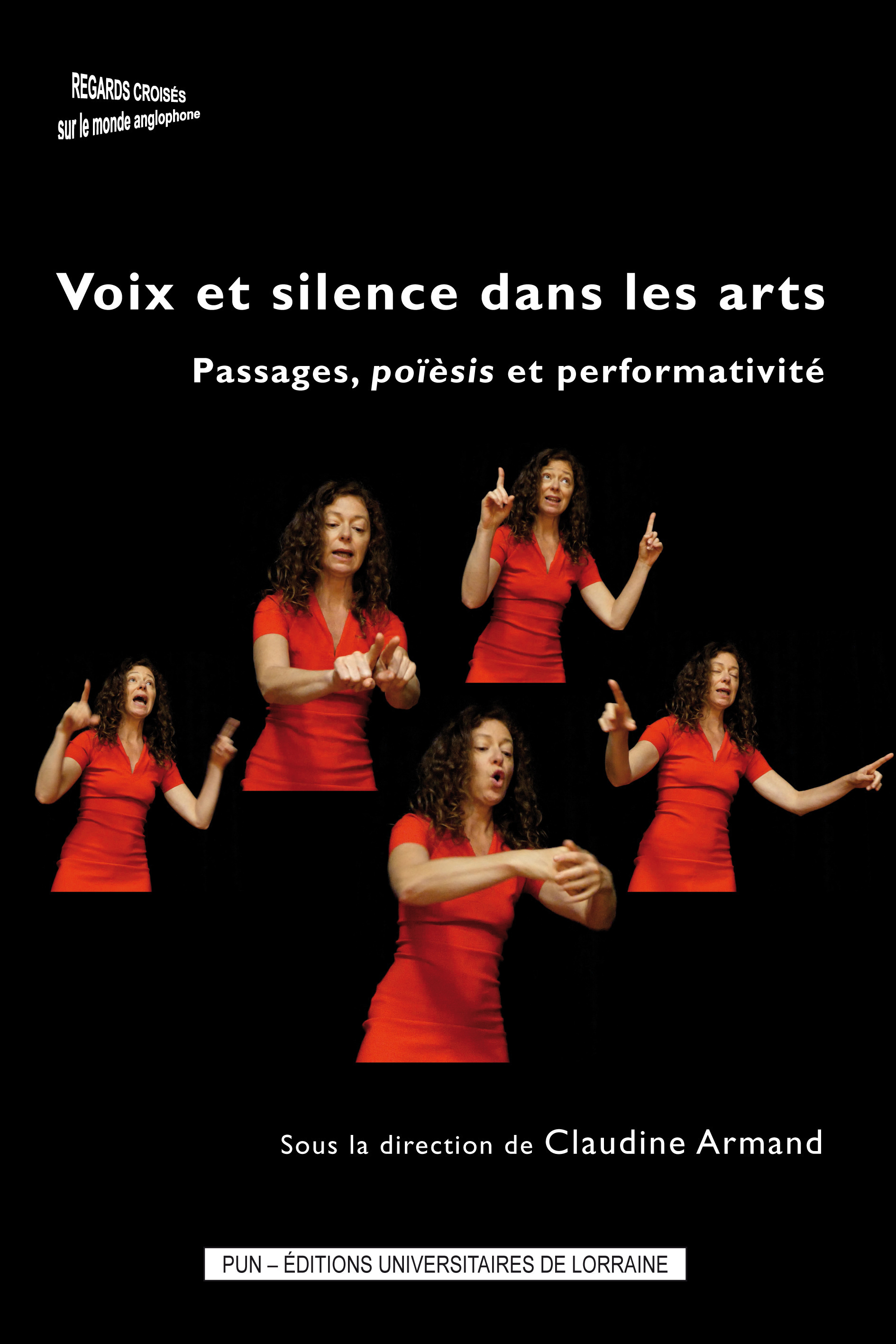 Voix et silence dans les arts - passages, poïèsis et performativité