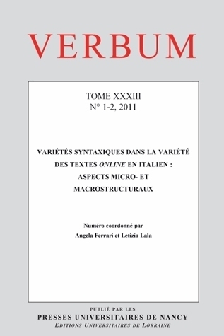 VERBUM, N 1-2/2011. TOME XXXIII. VARIETES SYNTAXIQUES DANS LA VARIETE  DES TEXTES ONLINE EN ITALIEN