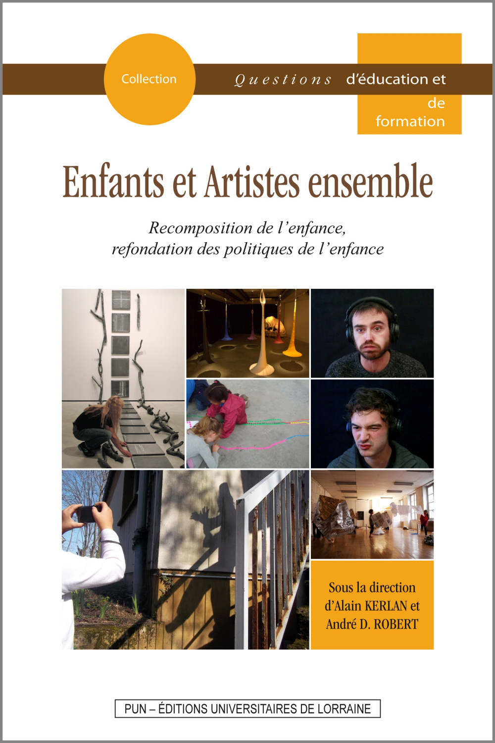 Enfants et artistes ensemble - recomposition de l'enfance, refondation des politiques de l'enfance