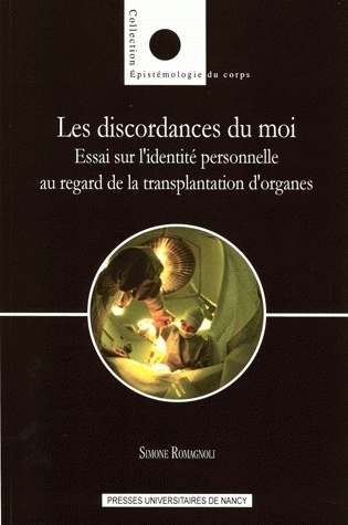 Les discordances du moi - essai sur l'identité personnelle au regard de la transplantation d'organes
