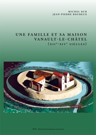 Une famille et sa maison - Vanault-le-Châtel, XIIe-XIVe siècles