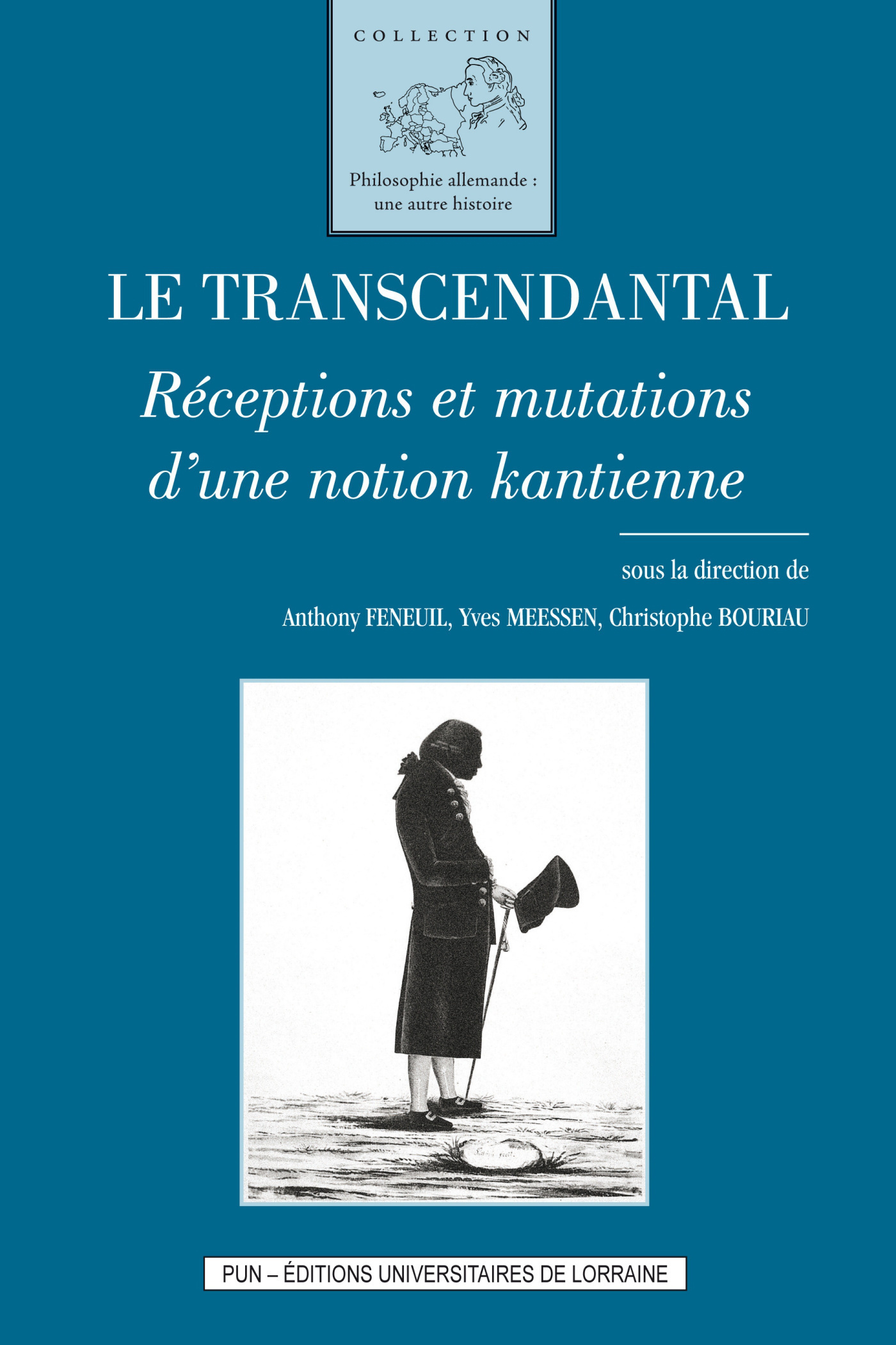 Le transcendantal - réceptions et mutations d'une notion kantienne