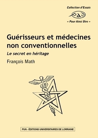 Guérisseurs et médecines non conventionnelles - le secret en héritage
