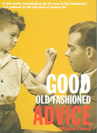 GOOD OLD-FASHIONED ADVICE