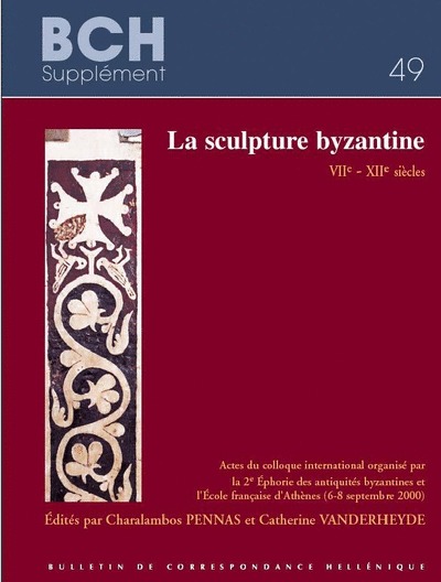 La sculpture byzantine. VIIe-XIIe siècles