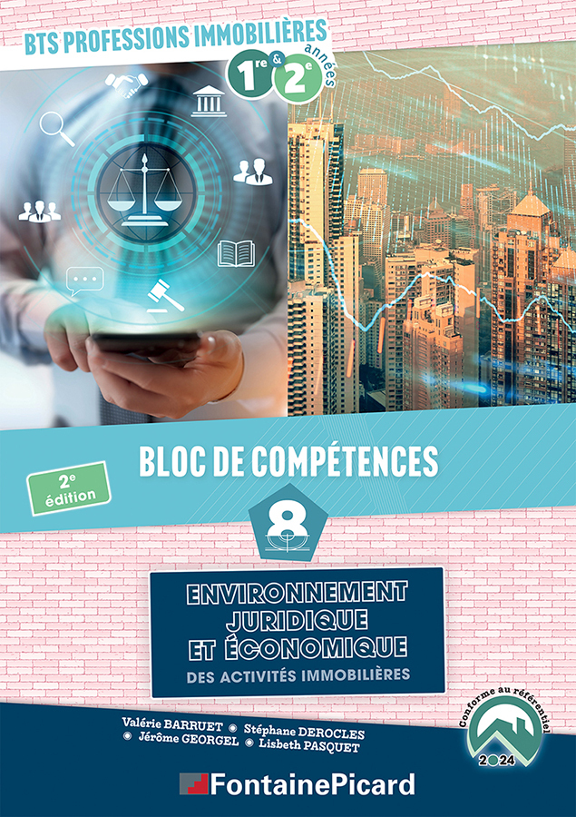 BLOC DE COMPETENCES 8 : ENV. JURIDIQUE ET ECO. DES ACT. IMMOBILIERES BTS PROFESSIONS IMMOBILIERES