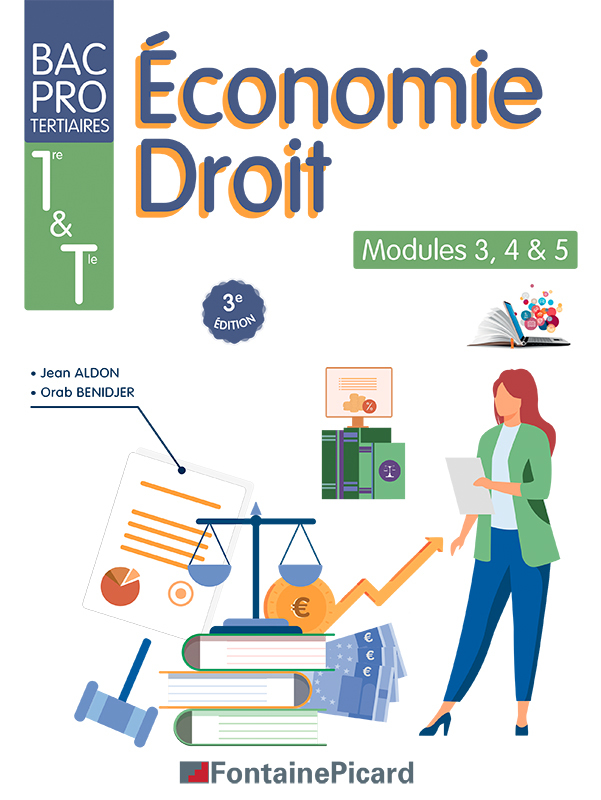 ECONOMIE DROIT MODULES 3, 4 & 5 PREMIERE ET TERMINALE BAC PRO