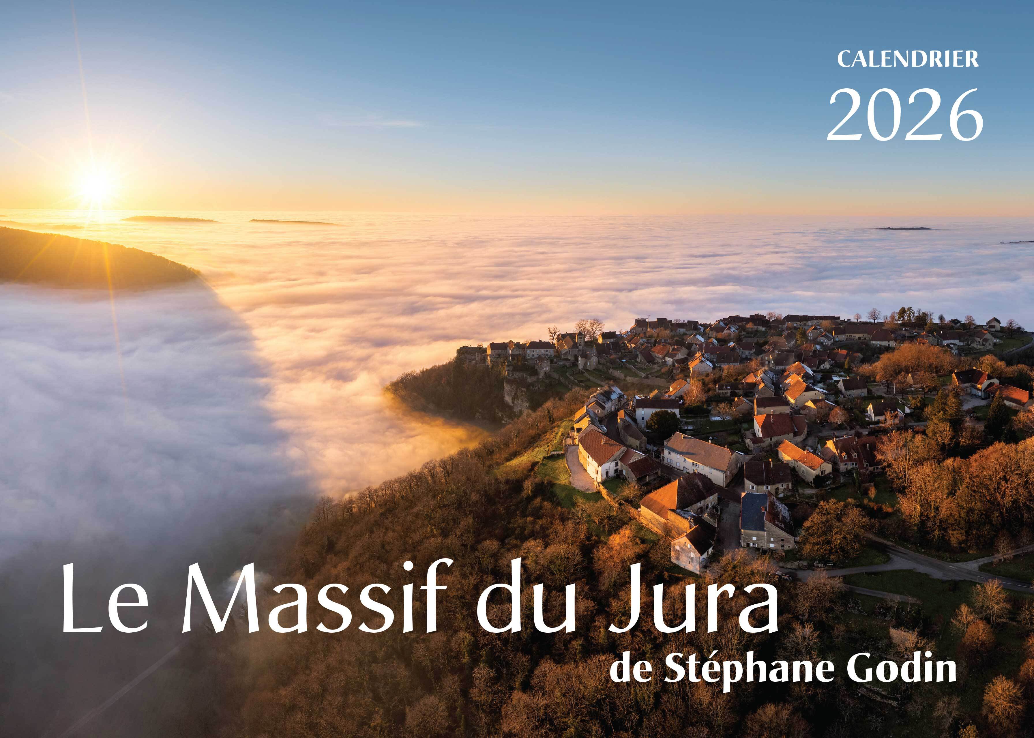 Calendrier 2026 Le Massif du Jura de Stéphane Godin