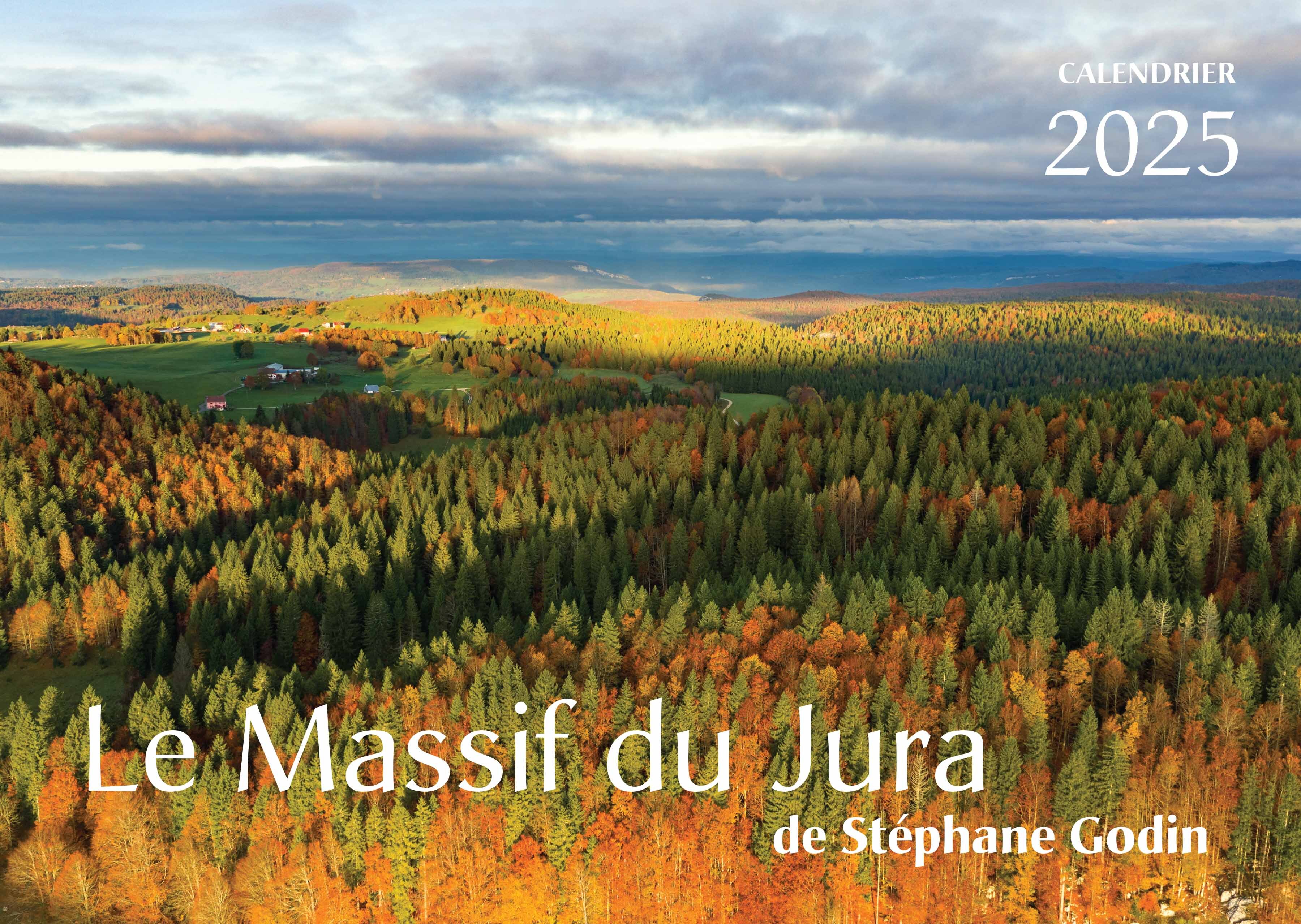 Calendrier 2025 Le Massif du Jura de Stéphane Godin