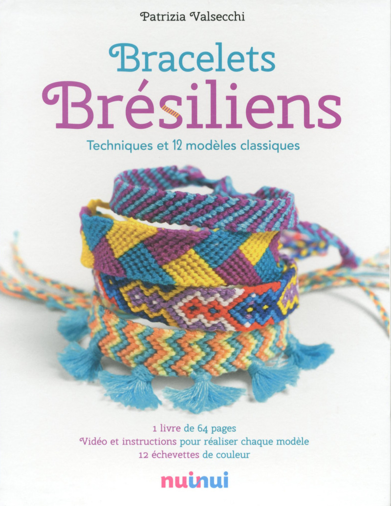 Bracelets Brésiliens Techniques et 12 modèles classiques