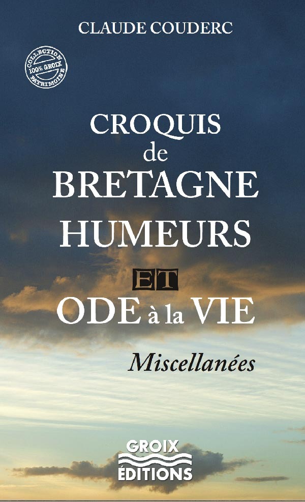 Croquis de Bretagne, humeurs et ode à la vie - miscellanées