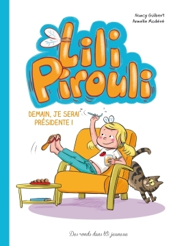 Lili Pirouli - Demain je serai présidente !