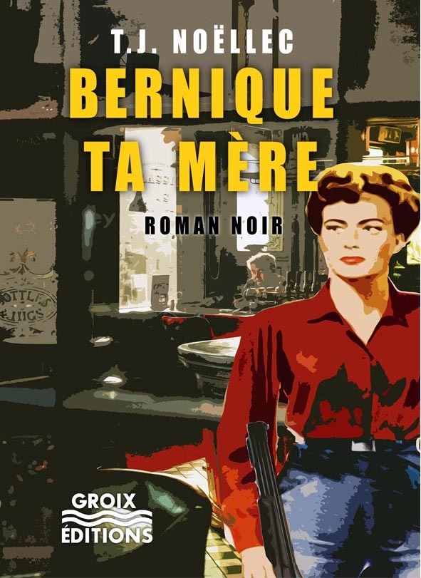Bernique ta mère - roman