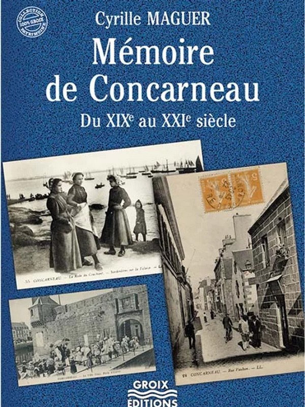 Mémoire de Concarneau - du XIXe au XXIe siècle