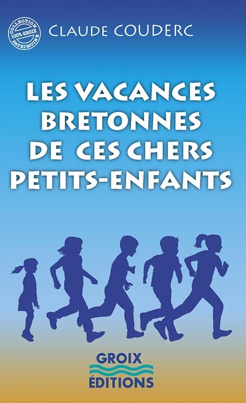Les vacances bretonnes de ces chers petits-enfants