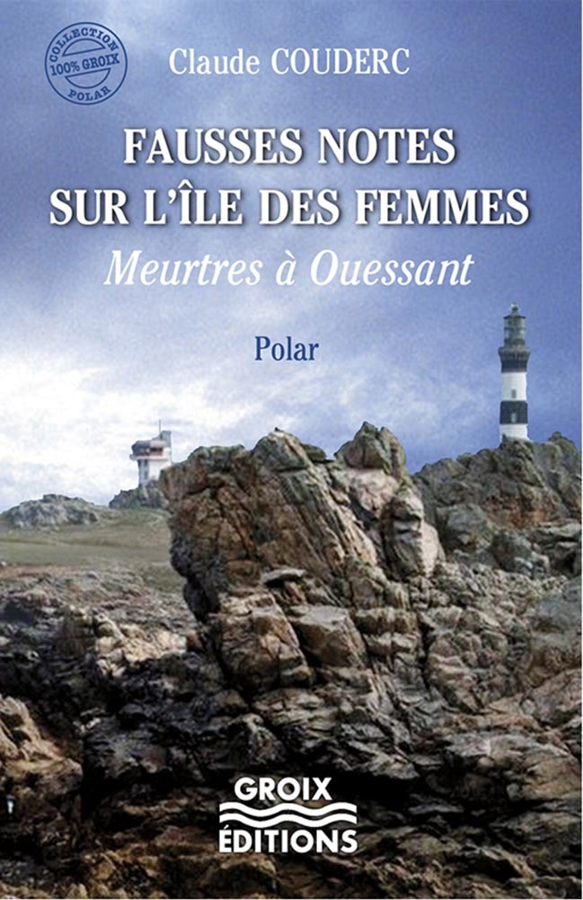 Fausses notes sur l'île des Femmes - meurtres à Ouessant