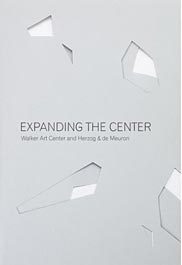 Expanding the Center : Walker Art Center by Herzog & De Meuron /anglais