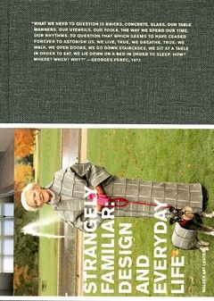 Strangely Familiar : Design and Everyday Life /anglais