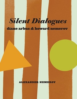 Silent Dialogues Diane Arbus & Howard Nemerov /anglais