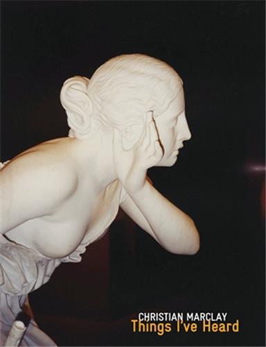 Christian Marclay: Things I've Heard /anglais