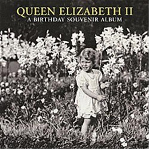 Queen Elizabeth II A Birthday Souvenir Album /anglais
