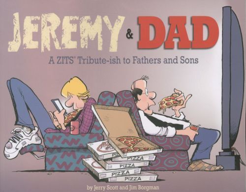 Jeremy and Dad : A ZITS Tribute-ish to Fathers and Sons