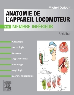 Anatomie de l'appareil locomoteur-Tome 1 Membre inférieur