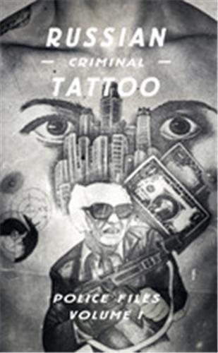 Russian Criminal Tattoo: Police Files 1 /anglais