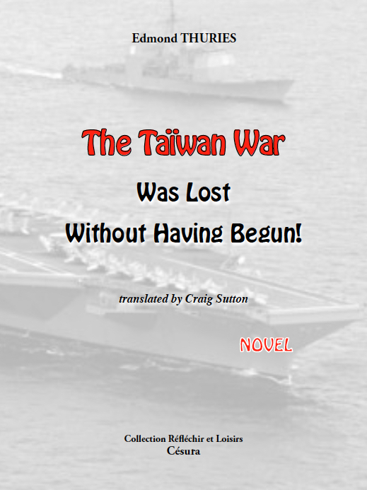 THE TAÏWAN WAR Was Lost Without Having Begun !