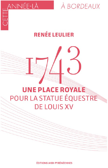 1743 Une place royale pour la statue équestre de Louis XV