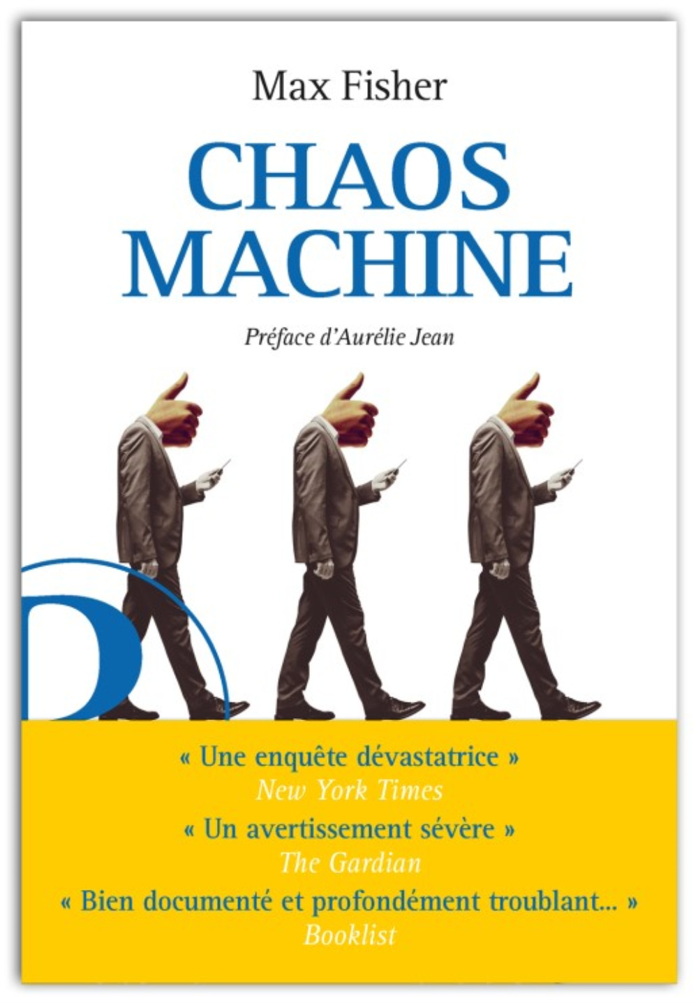 Chaos machine - enquête sur les méthodes des réseaux sociaux pour réorganiser nos esprits et notre monde