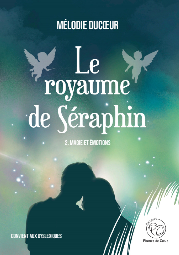 Le royaume de Séraphin - 2 : Magie et émotions