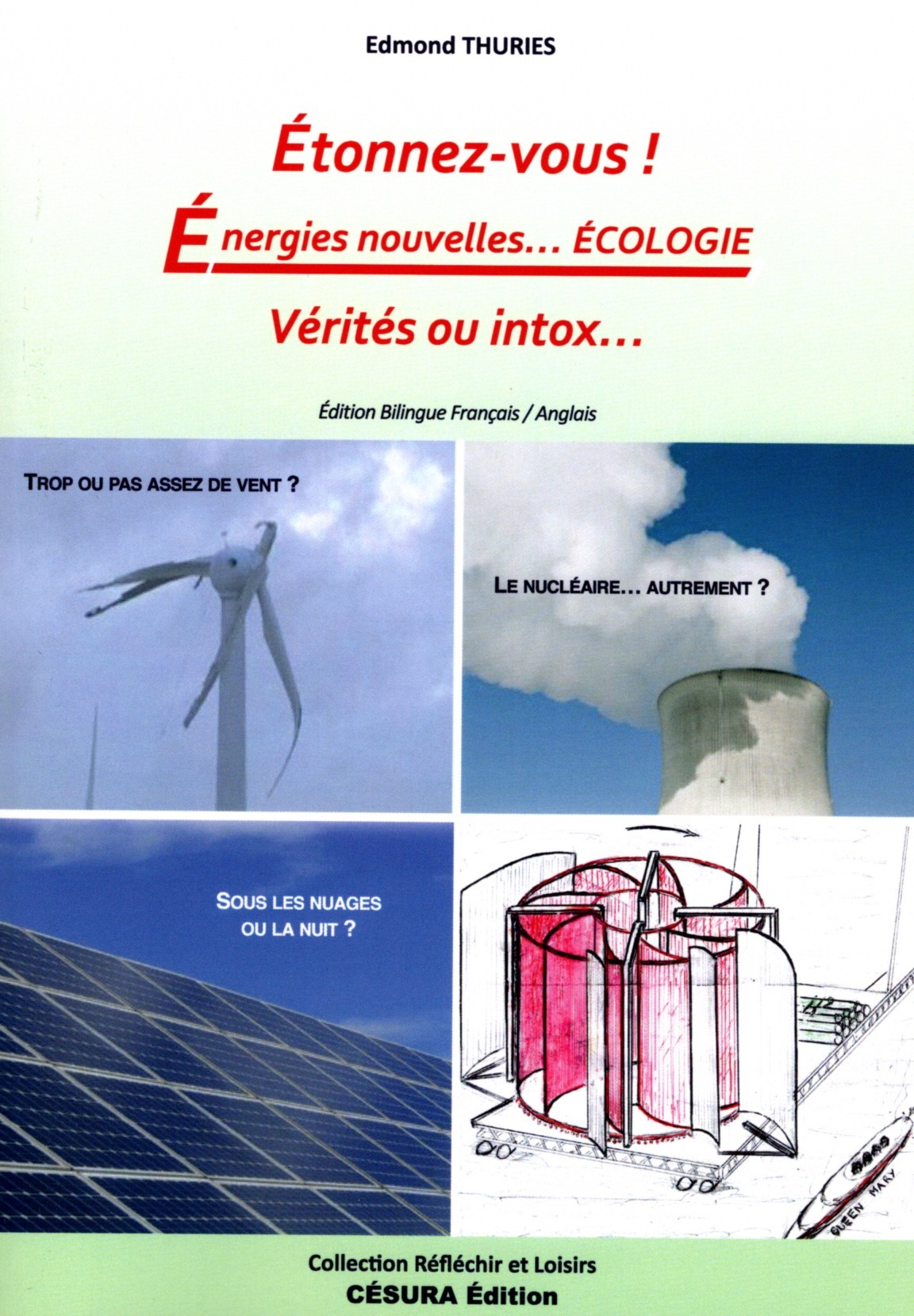 Etonnez-nous ! : énergies nouvelles... écologie : vérités ou intox...