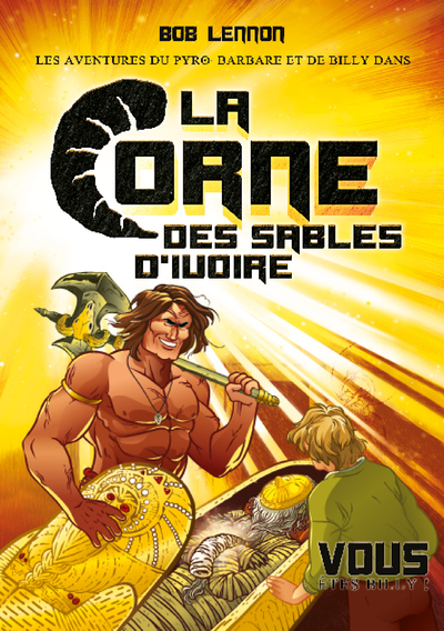 Les Aventures du Pyro-Barbare et de Billy - Tome 2 La Corne des sables d'Ivoire