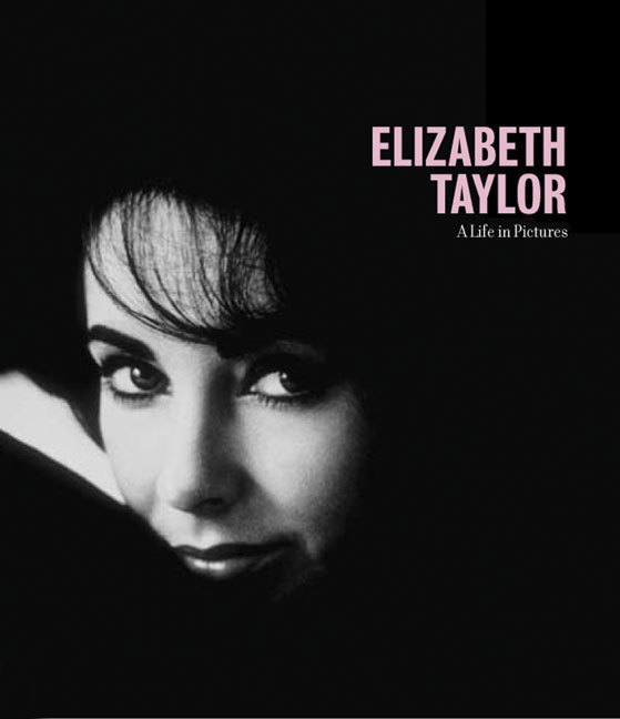 Elizabeth Taylor a Life in Pictures