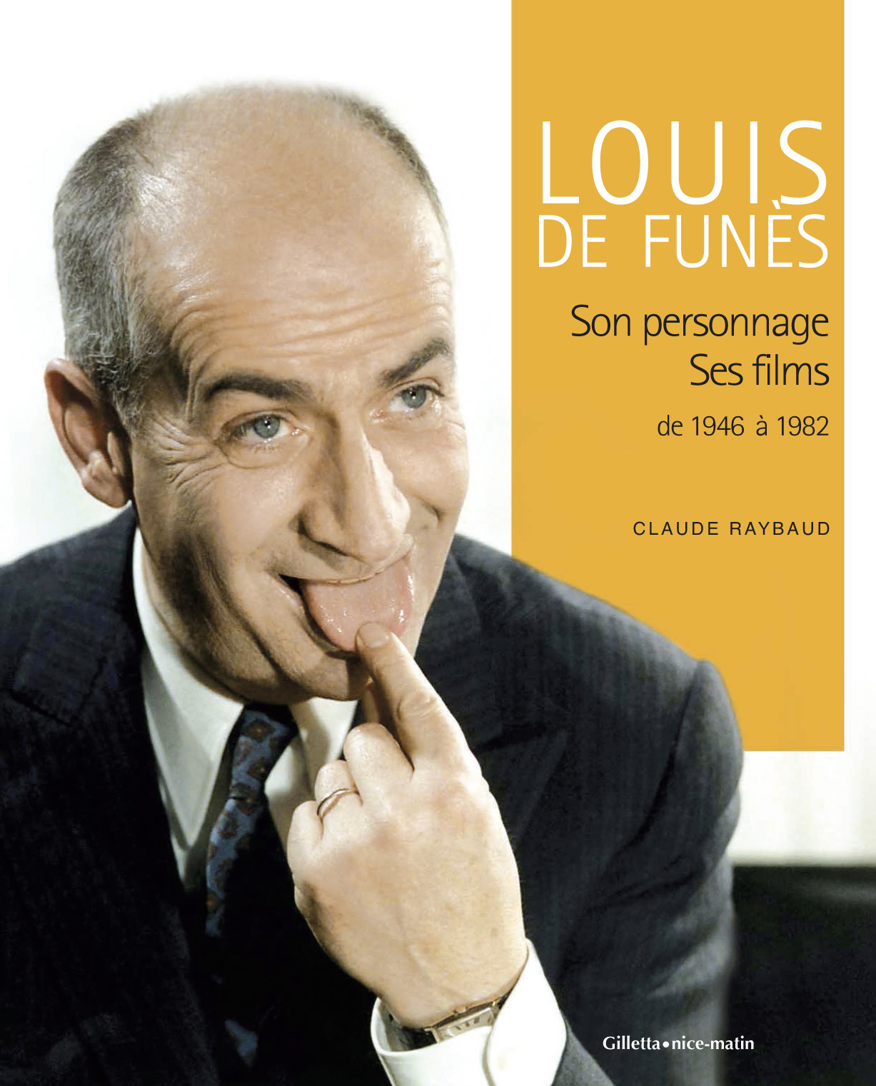 Louis de Funès - son personnage, ses films de 1946 à 1982