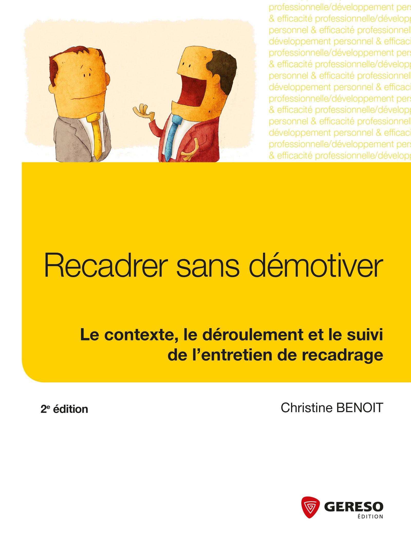 RECADRER SANS DEMOTIVER   LE CONTEXTE  LE DEROULEMENT ET LE SUIVI DE L ENTRETIEN