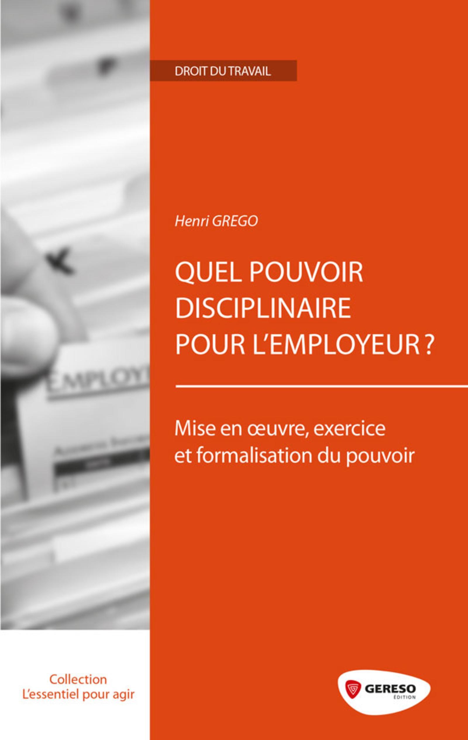 QUEL POUVOIR DISCIPLINAIRE POUR L EMPLOYEUR  MISE EN OEURVRE, EXERCICE ET FORMAL