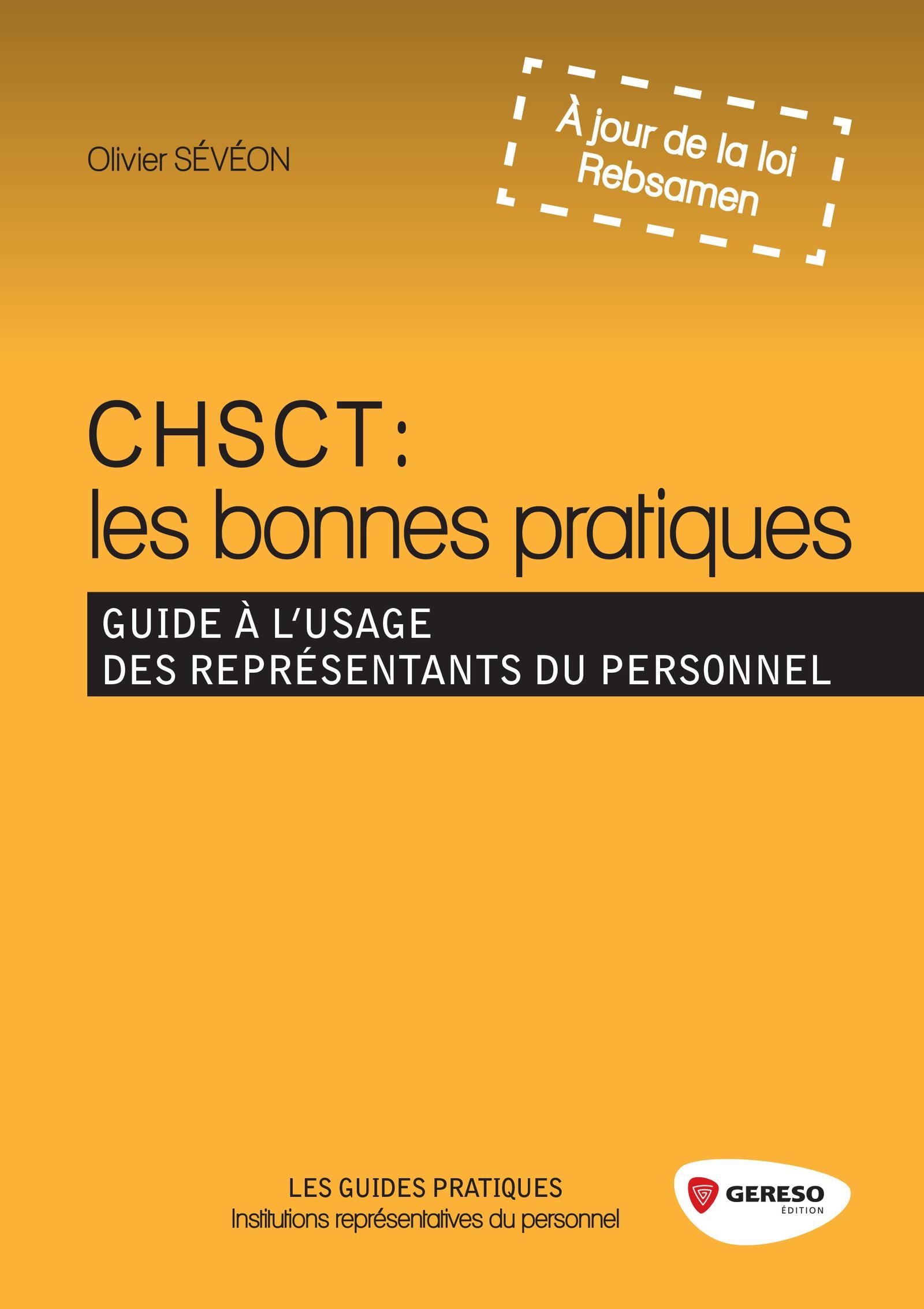 CHSCT  LES BONNES PRATIQUES  GUIDE A L USAGE DES REPRESENTANTS DU PERSONNEL
