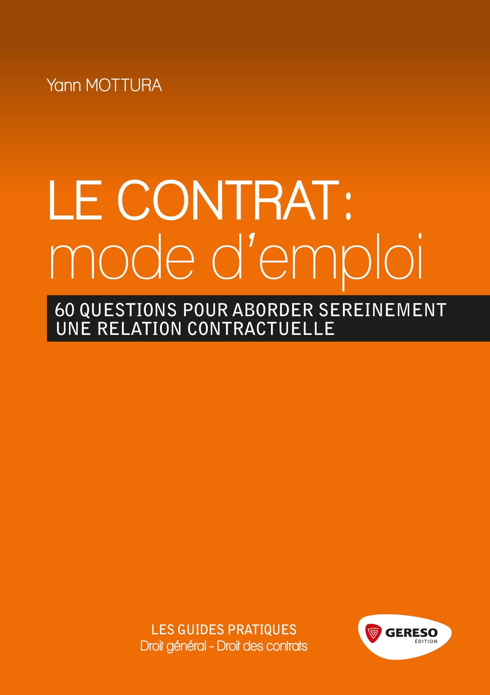 LE CONTRAT   MODE D'EMPLOI   60 QUESTIONS POUR ABORDER SEREINEMENT UNE RELATION