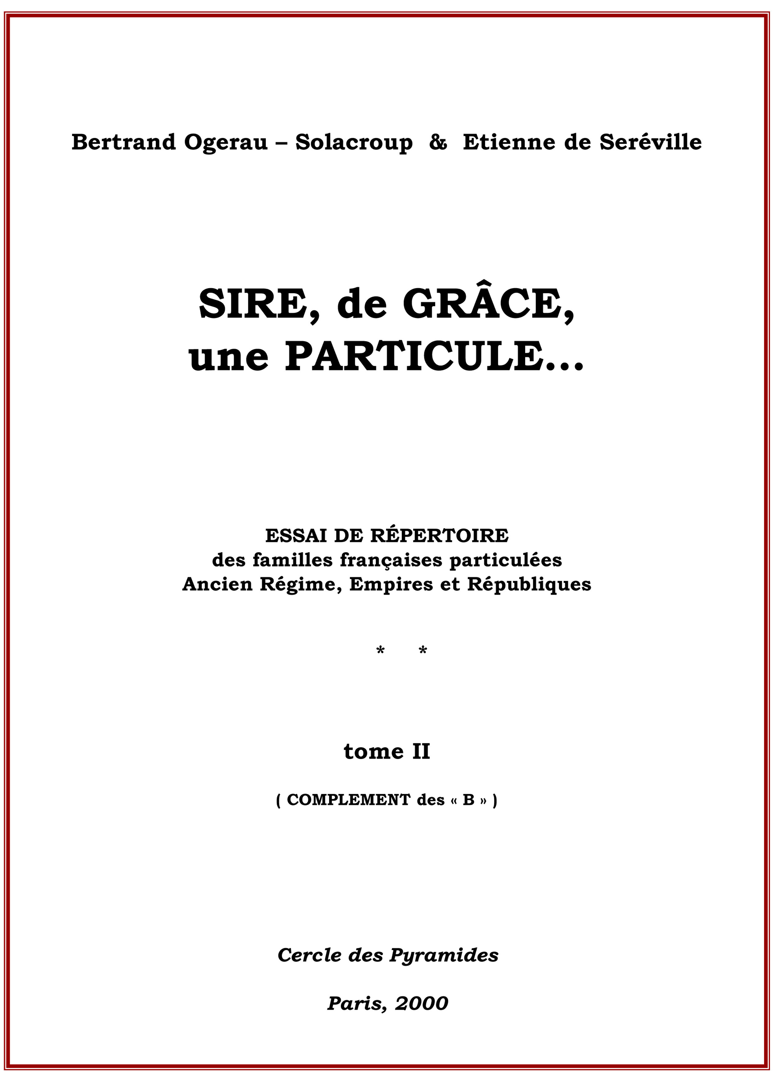 Sire, de grâce une Particule  Complément Tome B