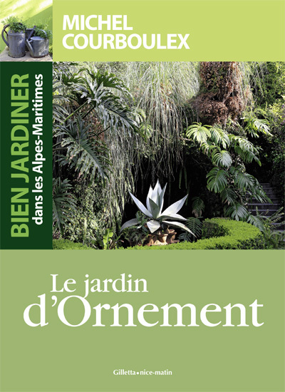 Bien jardiner dans les Alpes-Maritimes - le jardin d'ornement