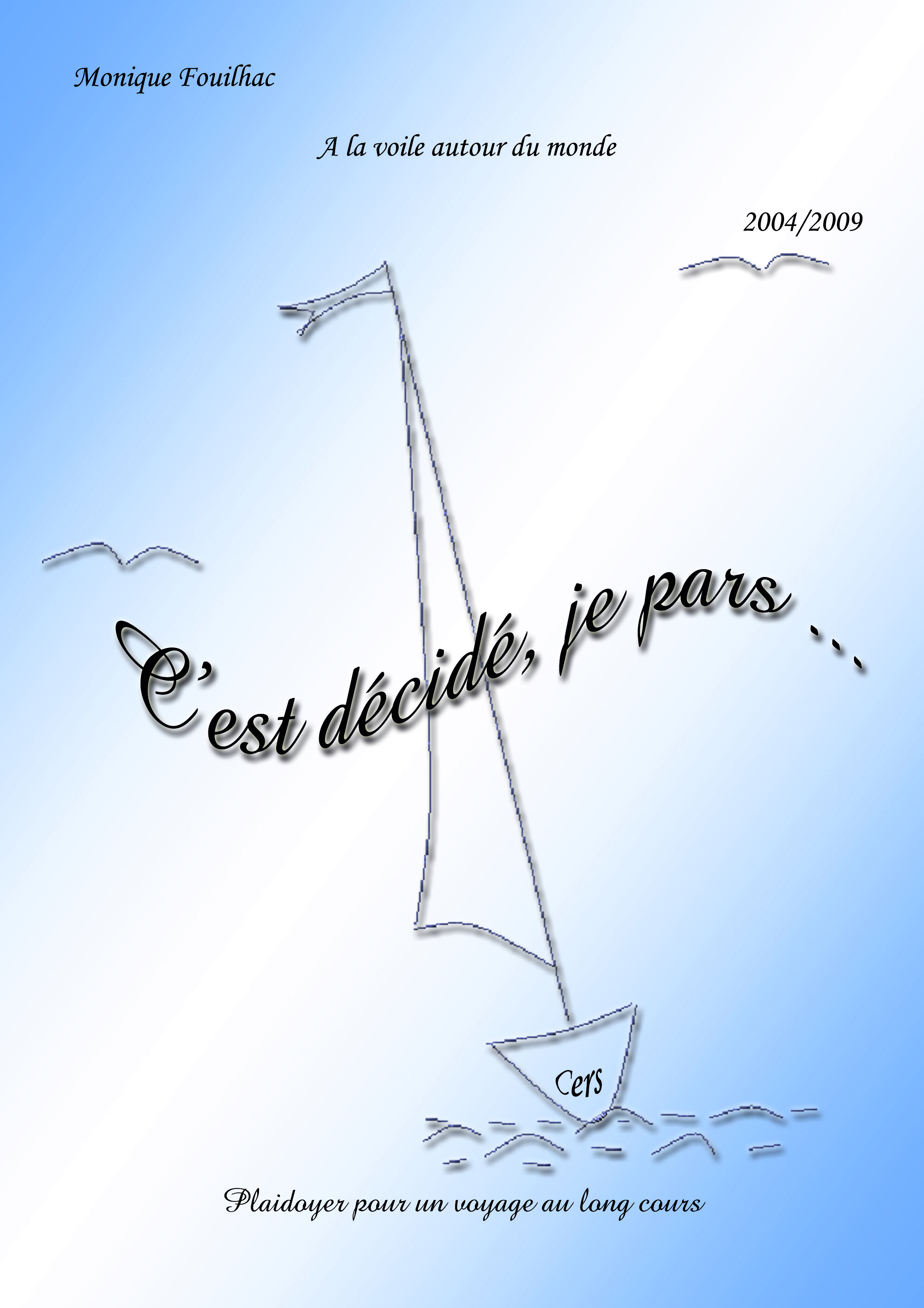 C'est décidé, je pars...