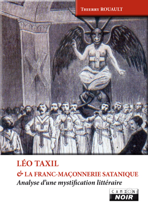 LEO TAXIL ET LA FRANC MACONNERIE SATANIQUE - Analyse d'une mystification littéraire