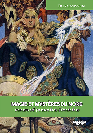 MAGIE ET MYSTERES DU NORD Runes et pouvoirs féminins