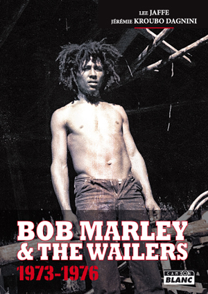 BOB MARLEY AND THE WAILERS - 1973-1976