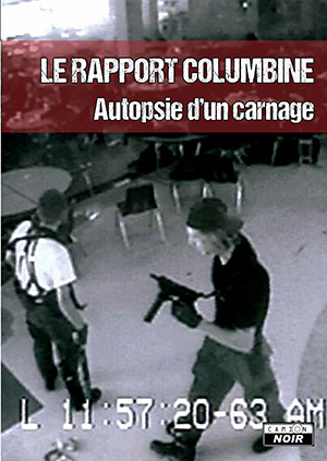 LE RAPPORT COLUMBINE Autopsie d'un carnage