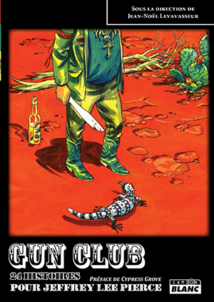 GUN CLUB 24 histoires pour Jeffrey Lee Pierce