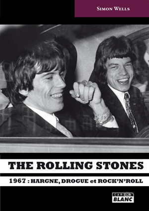 THE ROLLING STONES - 1967 : hargne, drogue et rock'n'roll